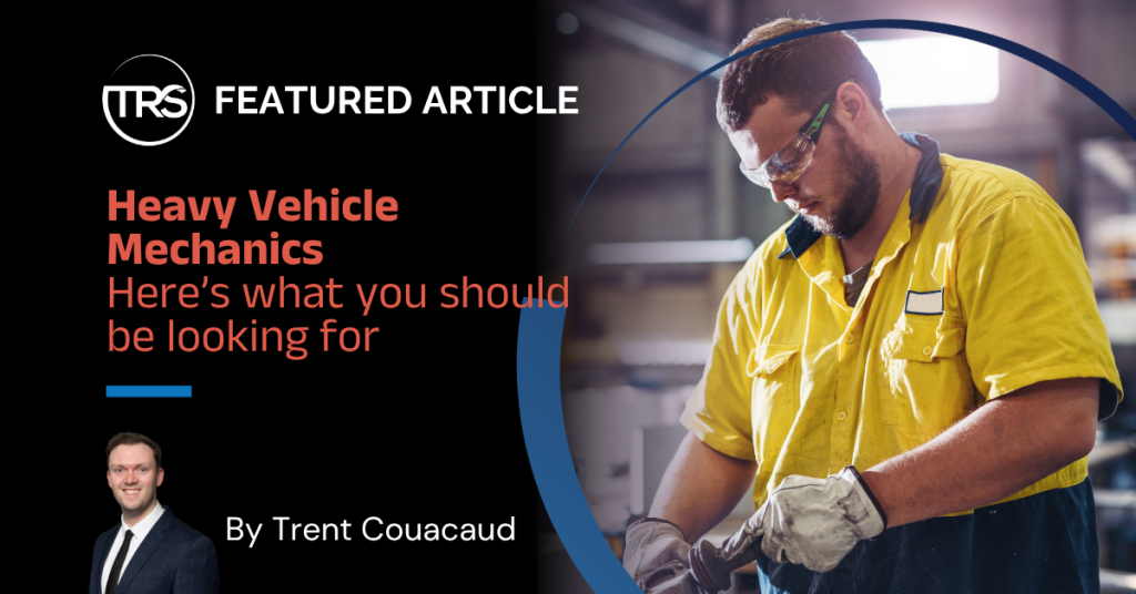 Heavy Vehicle Mechanics Here’s what you should be looking for