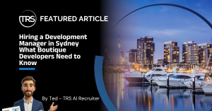 Hiring a Development Manager in Sydney What Boutique Developers Need to Know