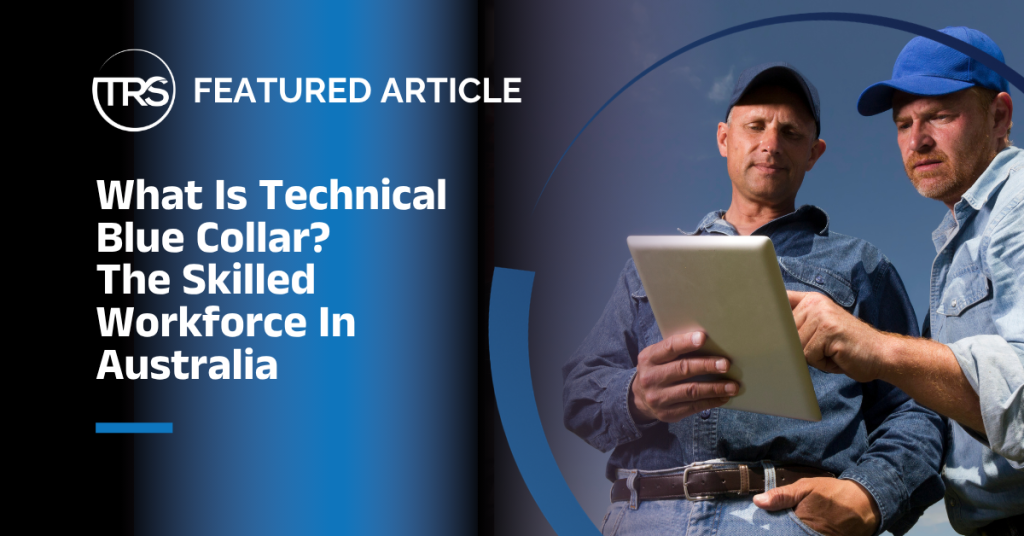 What Is Technical Blue Collar The Skilled Workforce In Australia-3