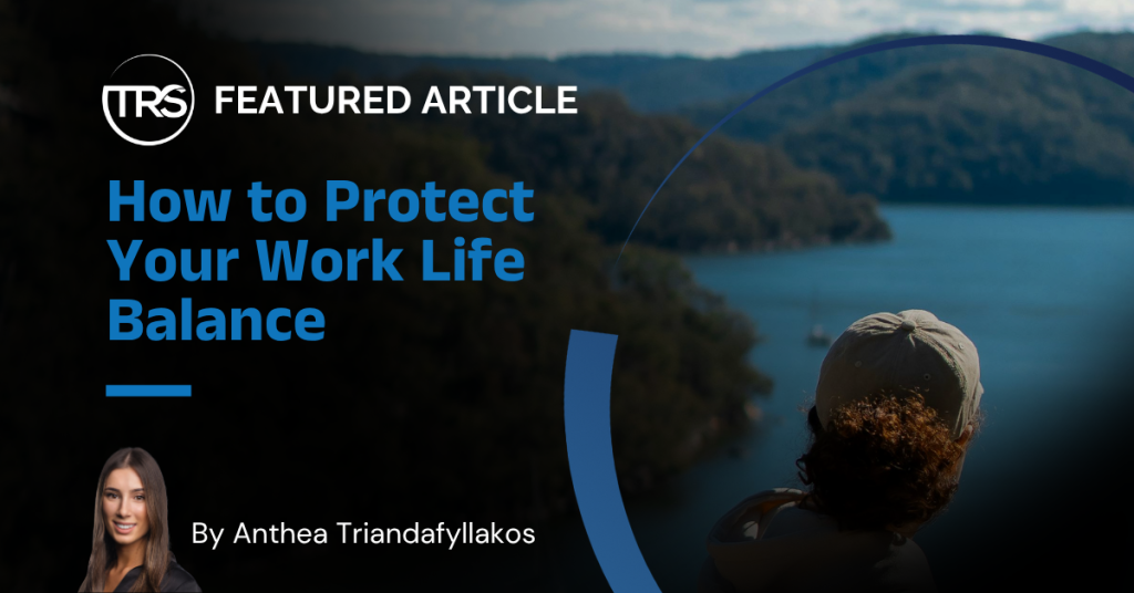 How to Protect Your Work Life Balance