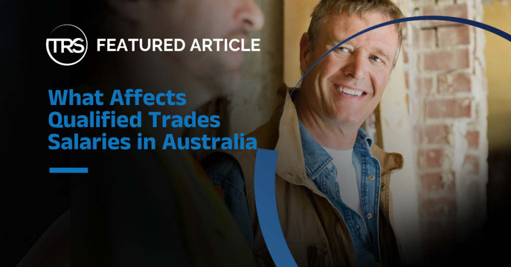 What Affects Qualified Trades Salaries in Australia