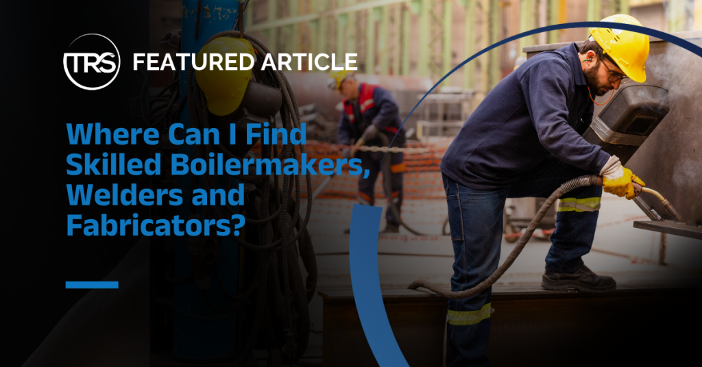 Boilermakers Welders and Fabricators