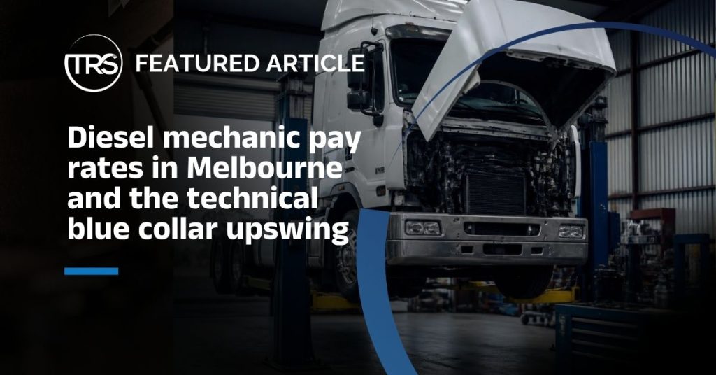 Diesel mechanic pay rates in Melbourne and the technical blue collar upswing
