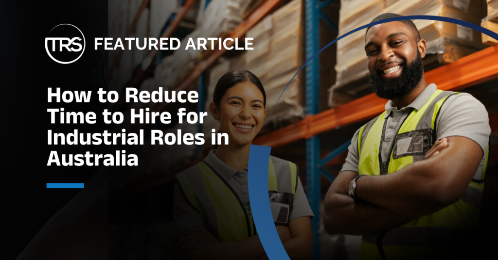 How to Reduce Time to Hire for Industrial Roles in Australia